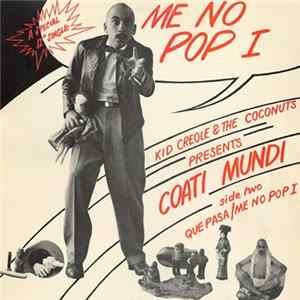 Download Kid Creole & The Coconuts Present Coati Mundi - Me No Pop I