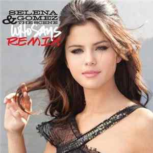 Download Selena Gomez & The Scene - Who Says (Remix)