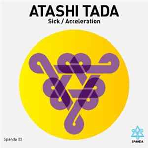 Download Atashi Tada - Sick / Acceleration
