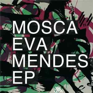 Download Mosca - Eva Mendes EP