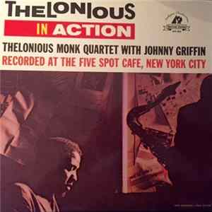 Download Thelonious Monk Quartet With Johnny Griffin - Thelonious In Action (Recorded At The Five Spot Cafe, New York City)