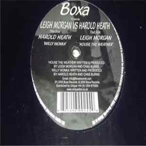 Download Leigh Morgan vs. Harold Heath - House The Weather / Willy Wonka