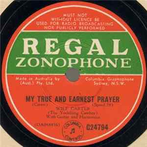 Download Wilf Carter - My True And Earnest Prayer / Call Of The Range