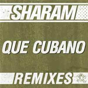 Download Sharam - Que Cubano (Remixes)