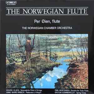 Download Per Øien, The Norwegian Chamber Orchestra - The Norwegian Flute (Per Øien Plays Works By Olsen, Ørbeck, Mortensen, Sommerfeldt)
