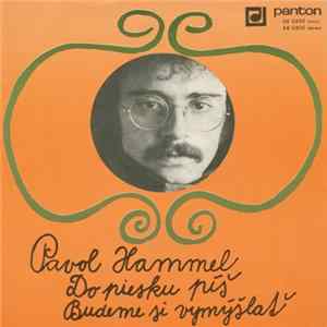 Download Pavol Hammel - Do Piesku Píš / Budeme Si Vymýšlať