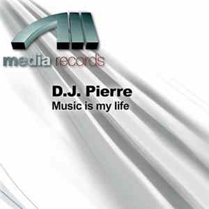 Download D.J. Pierre Featuring Lorenza - Music Is My Life