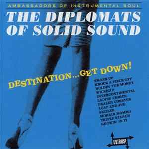 Download The Diplomats Of Solid Sound - Destination...Get Down!