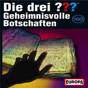 Download Christoph Dittert - Die Drei ??? 160 - Geheimnisvolle Botschaften