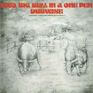 Download King Tubby's - Two Big Bull In A One Pen Dubwise