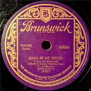 Download Wesołki Z Jerzy - Mama Mia Nie Wierzy (Mother Doesn't Believe Me)