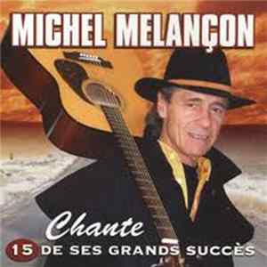 Download Michel Melançon - Chante 15 De Ses Grands Succès