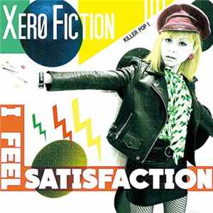 Download Xero Fiction - I Feel Satisfaction