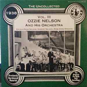 Download Ozzie Nelson And His Orchestra - The Uncollected Ozzie Nelson And His Orchestra Vol. III - 1938