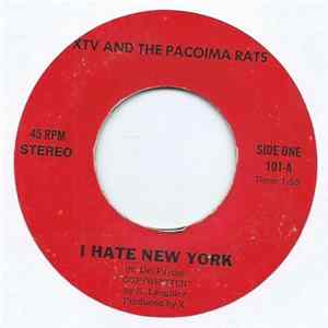 Download XTV And The Pacoima Rats - I Hate New York