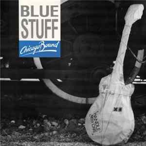 Download Blue Stuff - Chicago Bound