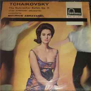 Download The Utah Symphony Orchestra, Maurice de Abravanel, Tchaikowsky - The Nutcracker Ballet, Op. 71