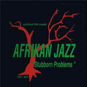 Download Afrikan Jazz - Stubborn Problems