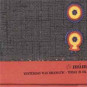 Download múm - Yesterday Was Dramatic - Today Is OK