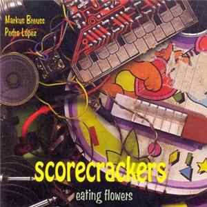 Download Scorecrackers - Eating Flowers