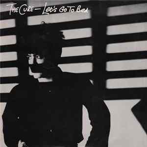 Download The Cure - Let's Go To Bed