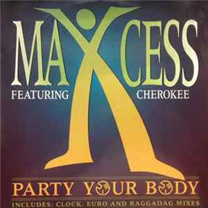 Download Maxcess Featuring Cherokee - Party Your Body