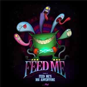 Download Feed Me - Feed Me's Big Adventure