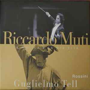 Download Rossini, Riccardo Muti, Orchestra Del Teatro Alla Scala - Guglielmo Tell