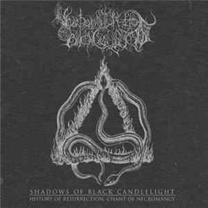 Download Shadows Of Black Candlelight - History Of Resurrection, Chant Of Necromancy