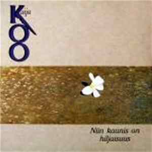 Download Kaija Koo - Niin Kaunis On Hiljaisuus