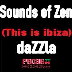 Download daZZla - Sounds Of Zen (This Is Ibiza)