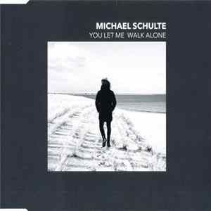 Download Michael Schulte - You Let Me Walk Alone