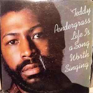 Download Teddy Pendergrass - Life Is A Song Worth Singing