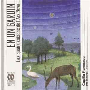 Download Capilla Flamenca, Dirk Snellings - En Un Gardin · Les Quatre Saisons De L'Ars Nova