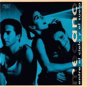Download Mecano - Entre El Cielo Y El Suelo