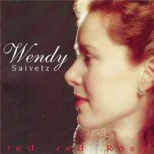 Download Wendy Saivetz - Red Red Rose