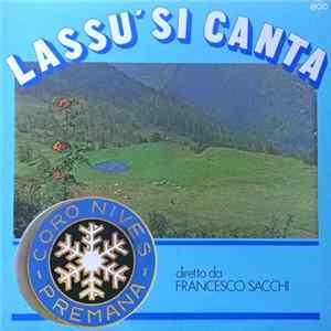 Download Francesco Sacchi, Coro Nives Premana - Lassu' Si Canta