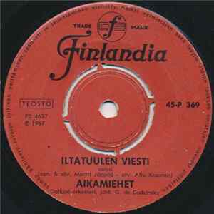 Download Aikamiehet & Dallapé-Orkesteri - Iltatuulen Viesti / Musta Rudolf