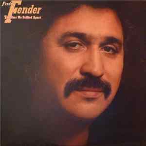 Download Freddy Fender - Together We Drifted Apart
