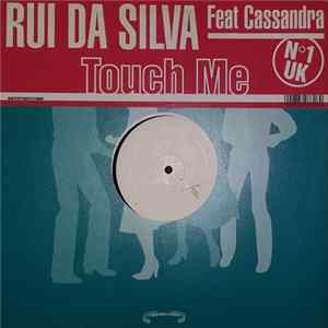Download Rui Da Silva Feat. Cassandra - Touch Me