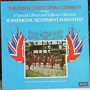 Download D'Oyly Carte Opera Company - If Patriotic Sentiment Is Wanted