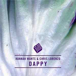Download Hannah Wants & Chris Lorenzo - Dappy