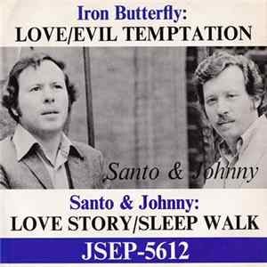 Download Iron Butterfly / Santo & Johnny - Love/Evil Temptation/Love Story/Sleep Walk