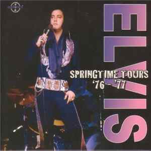 Download Elvis Presley - Springtime Tours '76 - '77