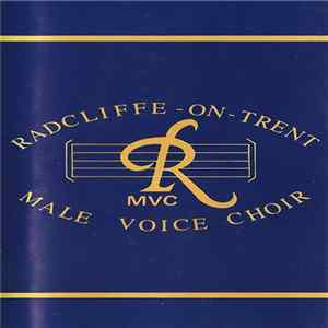 Download Radcliffe-On-Trent Male Voice Choir - Radcliffe-On-Trent Male Voice Choir