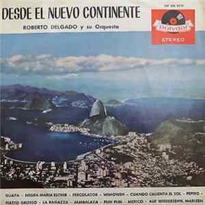 Download Roberto Delgado Y Su Orquesta - Desde El Nuevo Contiente