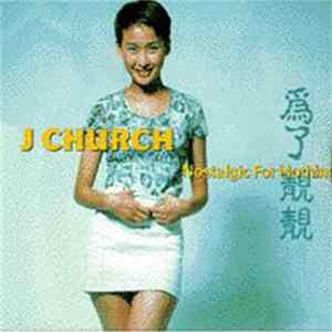 Download J Church - Nostalgic For Nothing