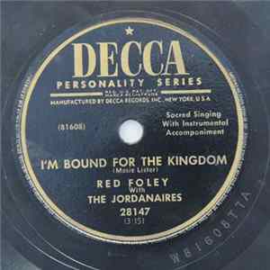 Download Red Foley With The Jordanaires - I'm Bound For The Kingdom / I'd Rather Have Jesus