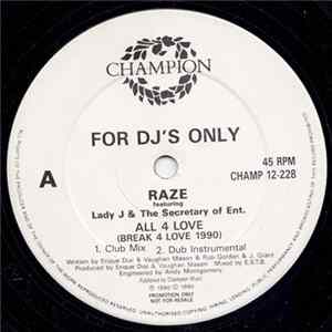 Download Raze Featuring Lady J & The Secretary Of Ent - All 4 Love (Break 4 Love 1990)