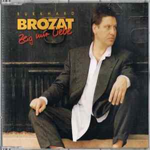 Download Burkhard Brozat - Zeig Mir Liebe